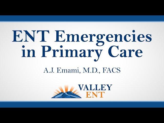 ENT Emergencies in Primary Care