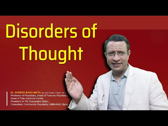 Disorders of Thought (Delusion) Formal Thought Disorder, Disorders of Stream and Content