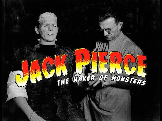 Jack Pierce, the maker of monsters (a film by Strephon Taylor)