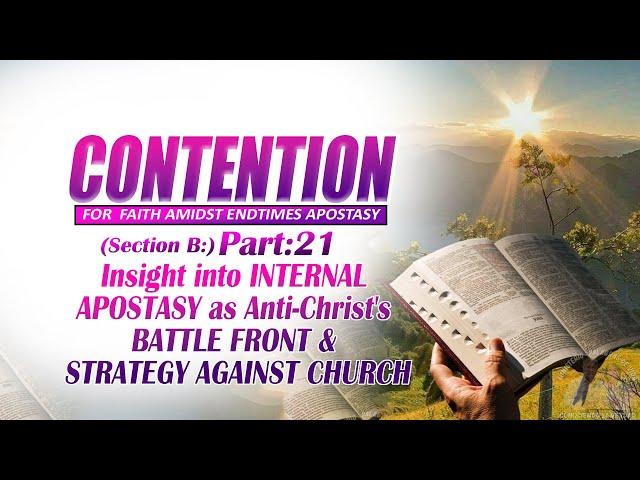 Part 21 : Insight into INTERNAL APOSTASY as Anti-Christ's BATTLE FRONT & STRATEGY AGAINST CHURCH