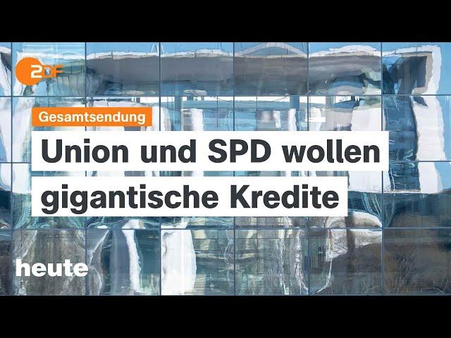 heute 19:00 Uhr vom 05.03.2025 Debatte um Milliardenpakete, Trump im US-Kongress