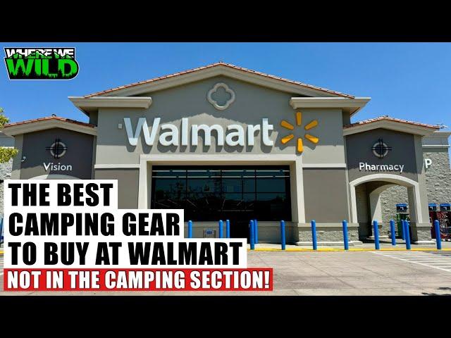 THE BEST CAMPING GEAR TO BUY AT WALMART THAT'S NOT IN THE CAMPING SECTION!