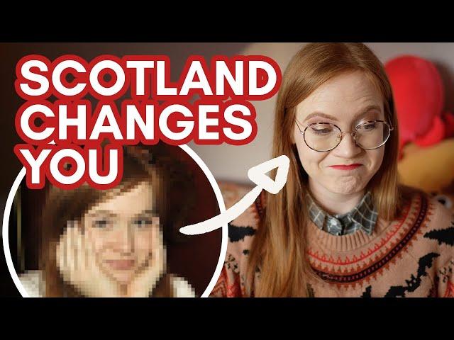 10 Ways life in SCOTLAND CHANGES YOU (mostly for the better)