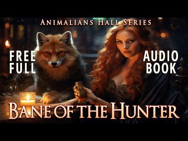 Bane of the Hunter | Book 2 | Free Full-Length FREE Audiobook