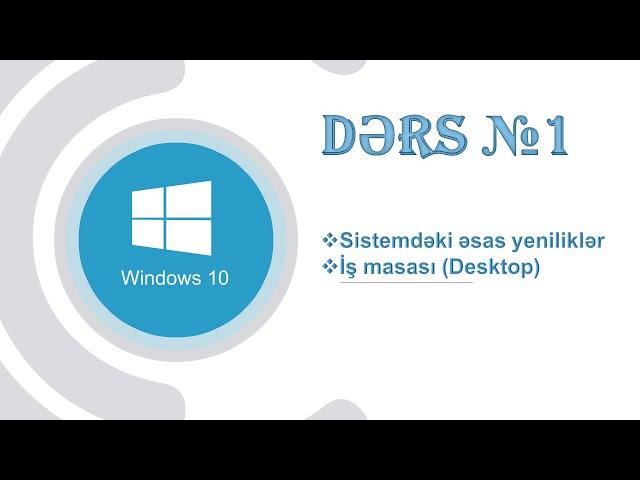 Windows 10 Dərs No1. Sistemdəki əsas yeniliklər. İş masasının (Desktop) parametrlərinin nizamlanması