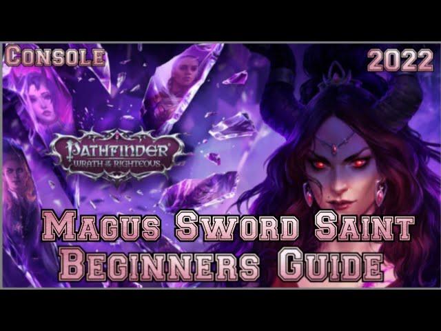 Pathfinder Wrath of the Righteous Magus Sword Saint Build (Beginner's Guide) Console