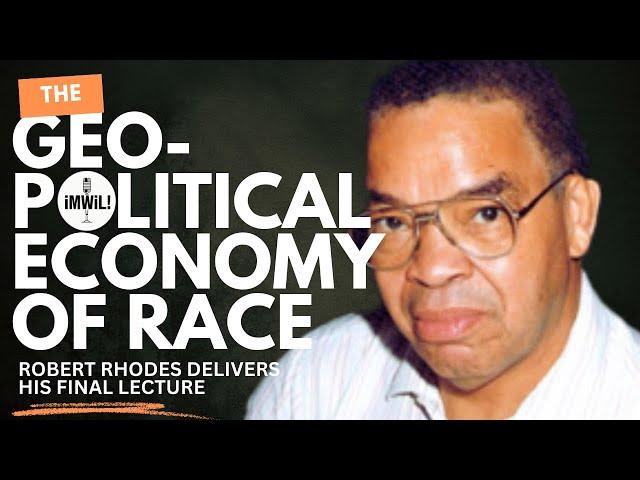Robert Rhodes on Political Economy and the Black World