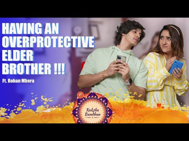 Having an overprotective elder brother Ft. Rohan Mehra | Rakhi special | Ashnoor Kaur