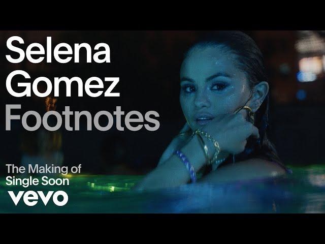 Selena Gomez - The Making of 'Single Soon' (Vevo Footnotes)