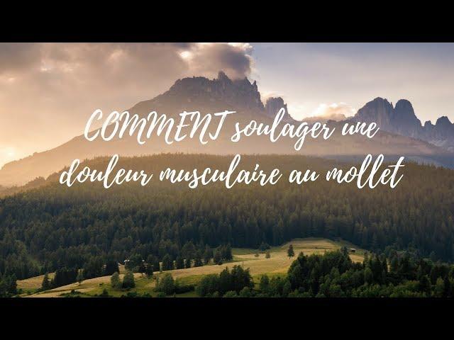 Douleur musculaire mollet -  COMMENT la soulager ? (143/30)