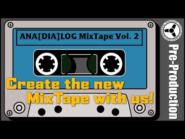 ANA[DIA]LOG MixTape Vol. 2 (pre-production)