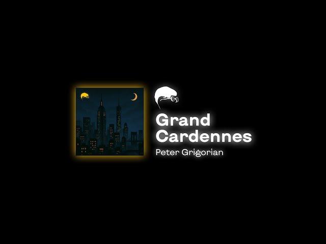 Peter Grigorian - Grand Cardennes | Official audio
