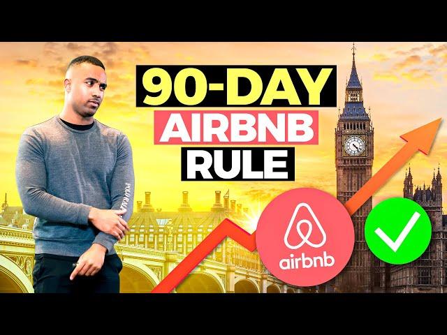 How To Get Around The 90 Day Airbnb Rule In London