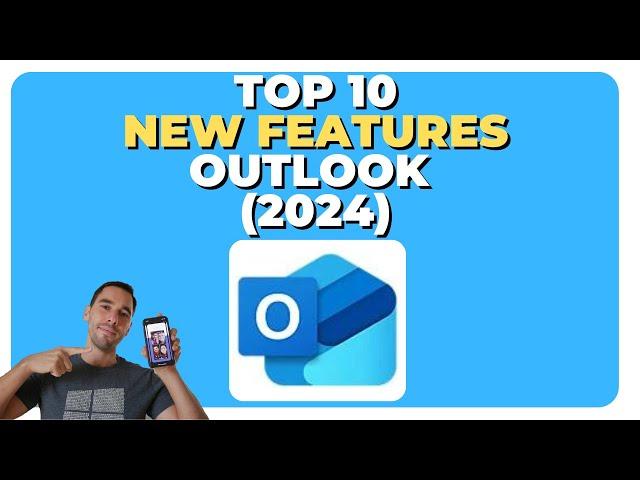 Top 10 New Microsoft Outlook Features!