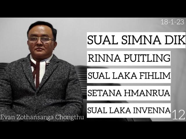 SUAL SIMNA DIK TAK/CHHANDAMNA AWMZIA/RINNA KAWNG/Evan Zothansanga Chongthu