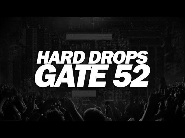 Hard Drops - Gate 52