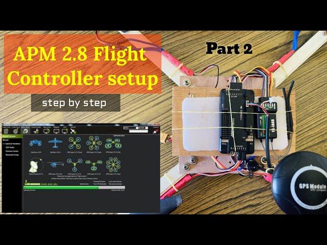 APM 2.8 flight controller setup | How to make Quadcopter with APM2.8(Part 2) | Mission planner setup