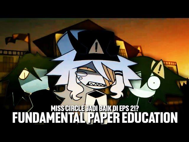 Miss Circle Jadi Baik Di Episode Ke 2!? FUNDAMENTAL PAPER EDUCATION (BASICS IN BEHAVIOR RED)