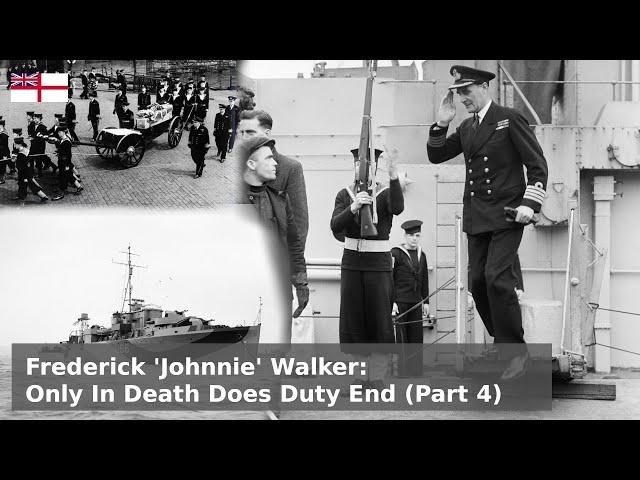 Frederick 'Johnnie' Walker - U-Boats Flee & One Last Voyage  (Part 4 - Jan to July 1944)