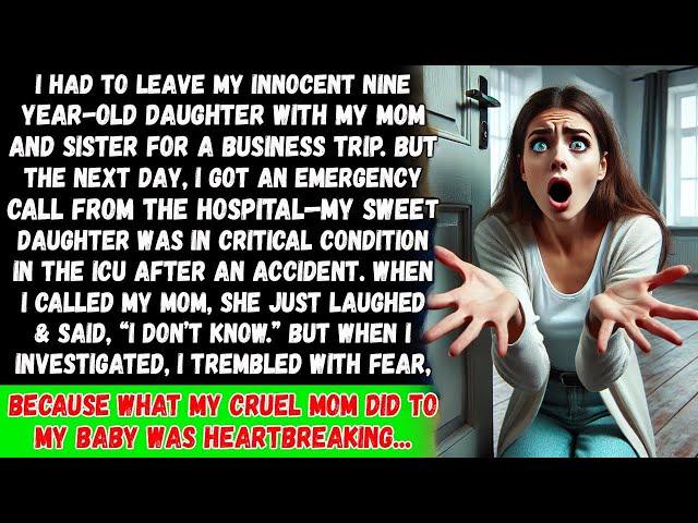 "I Left My Daughter With My Mom for a Few Days… But What My Cruel Mom Did to Her Was Heartbreaking..