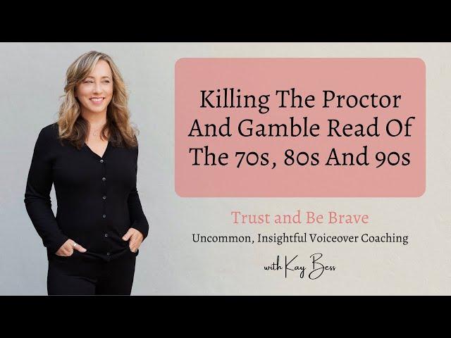 Voiceover How-To: Killing the Proctor and Gamble Read of the 70s, 80s and 90s - Ep. 20220713