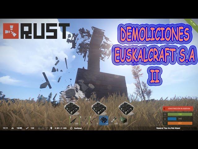 RUST Demoliciones Euskalcraft S A  II Con mucha SUERTE