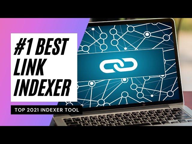 #1 Best Link Indexer - [2021] (COMPLETE GUIDE) - SEO Backlink Indexer Tool