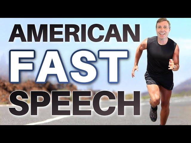 AMERICAN FAST SPEECH  (Improve your speaking fluency & listening comprehension)