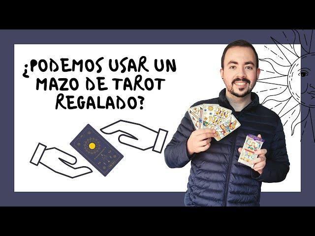 ¿PODEMOS USAR UN MAZO DE TAROT REGALADO?