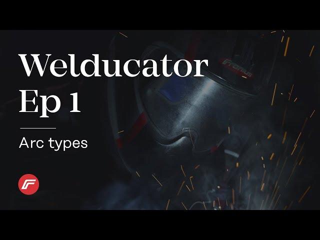 The Welducator | EP1: Arc types in GMAW