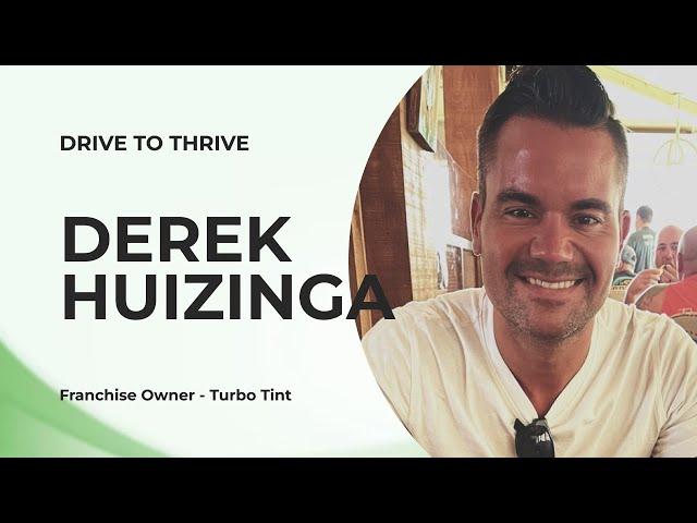 Drive to Thrive: Derek Huizinga on Revolutionizing Auto Care with Turbo Tint | Episode 2