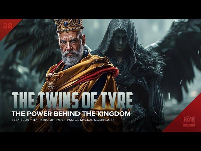 The Twins of Tyre: The Power Behind the Kingdom | Pastor Myckal Morehouse