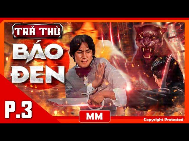 Trả Thù Báo Đen - Phần Cuối | Phim Điện Ảnh Hành Động Võ Thuật Hấp Dẫn | Thuyết Minh | PhimTV 365