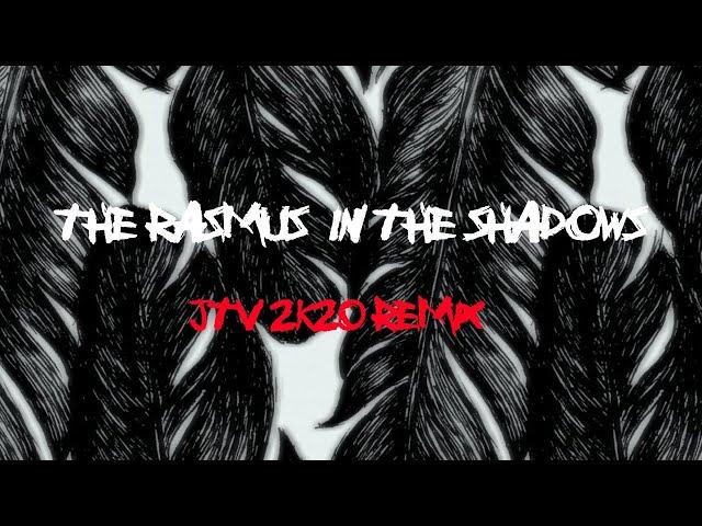 The Rasmus - In the Shadows (JTV 2020 Remix)