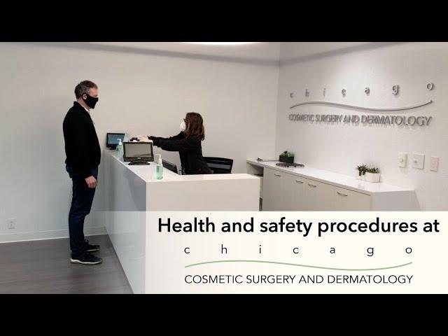 Health and safety procedures at Chicago Cosmetic Surgery and Dermatology