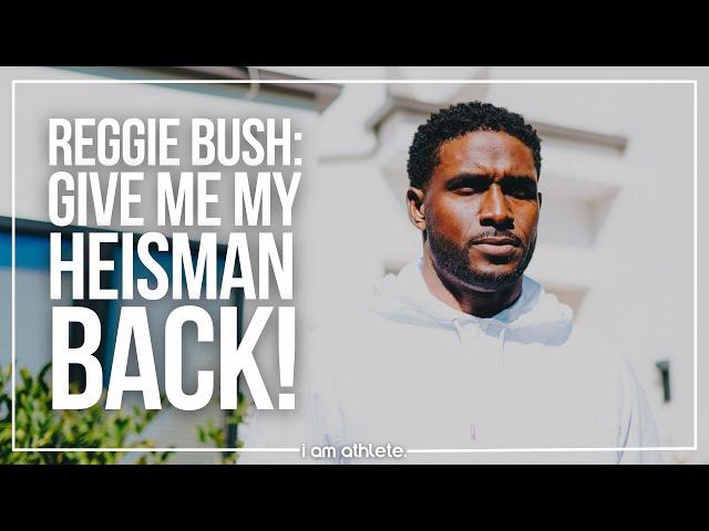 REGGIE BUSH: “Give Me My Heisman Back NCAA!!.” | I AM ATHLETE