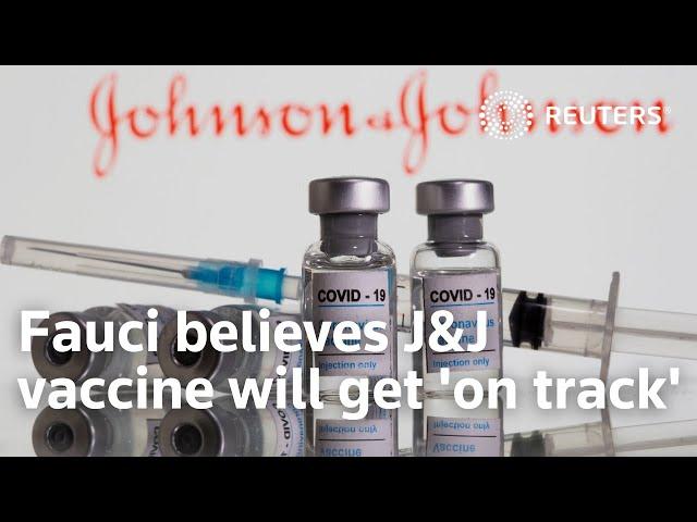 Dr. Anthony Fauci believes Johnson & Johnson vaccine will 'get back on track'