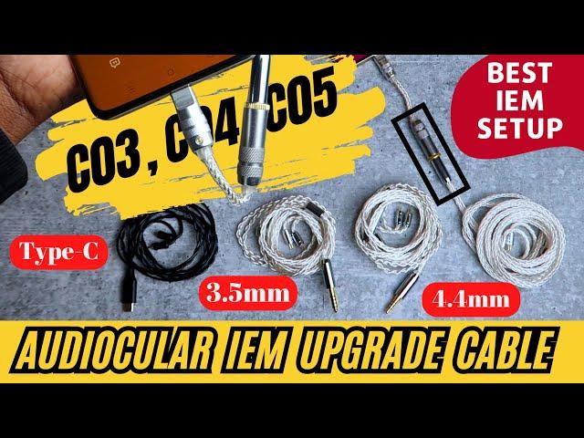 Best IEM Upgrade Cable | Audiocular C03 Vs C04 Vs C05 Review | 0.78mm Cable | Type-C, 4.4mm & 3.5mm