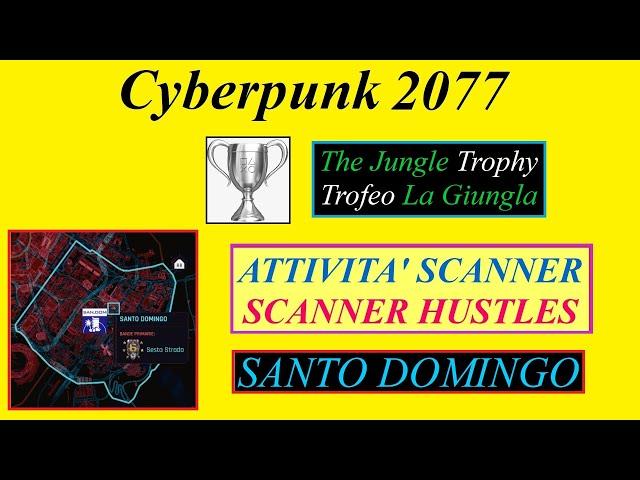 Cyberpunk 2077 - Guida Attività scanner / Scanner Hustles guide - SANTO DOMINGO - See description