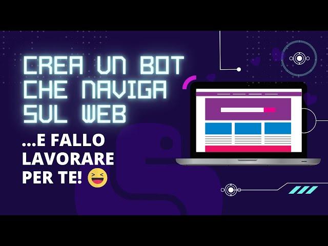 Selenium Tutorial Italiano - Creiamo un Bot di Automazione per il nostro Browser Web