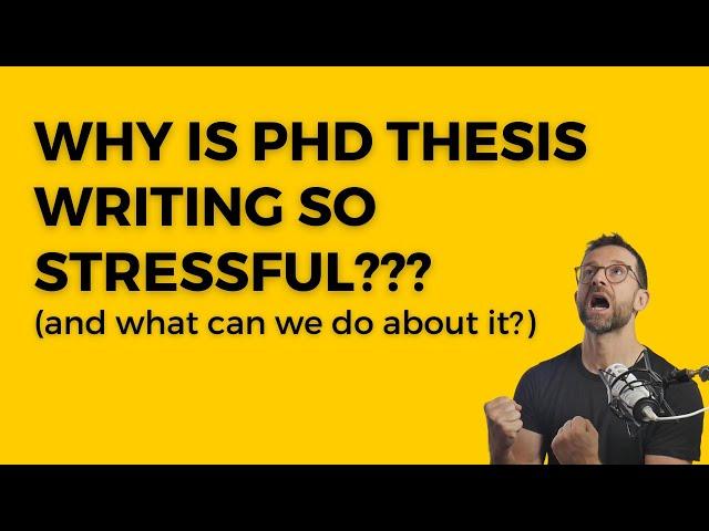 Why is PhD thesis writing so stressful? And what can we do about it?