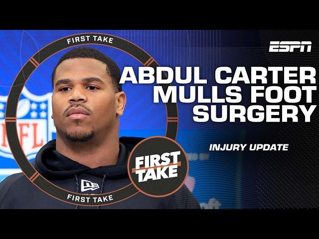  Abdul Carter MULLS foot surgery ahead of draft  Could it impact where he's drafted? | First Take