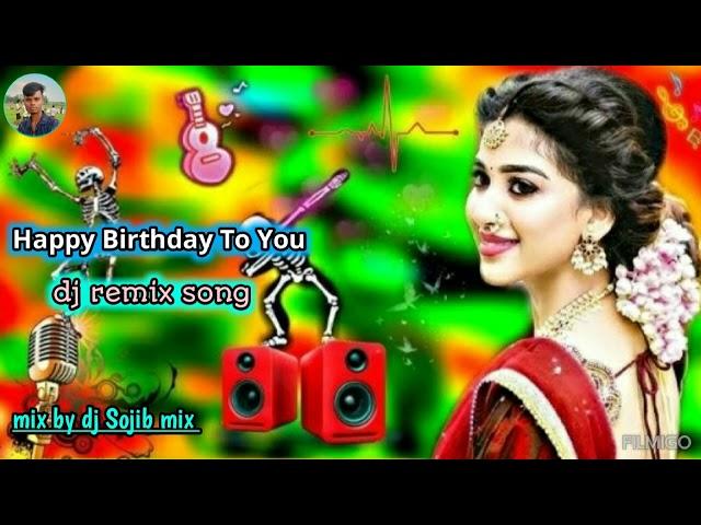 Happy barthday to you//dj remix song//dj sojib mix