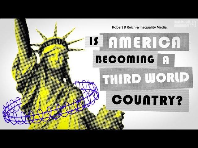 Is America Becoming a Third World Country? | Robert Reich
