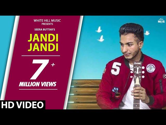 Punjabi song 2017 | Jandi Jandi (Full Song) Seera Buttar | Punjabi songs 2017