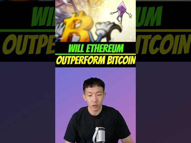 Will Ethereum outperform Bitcoin #eth #ethereum #crypto #bitcoin