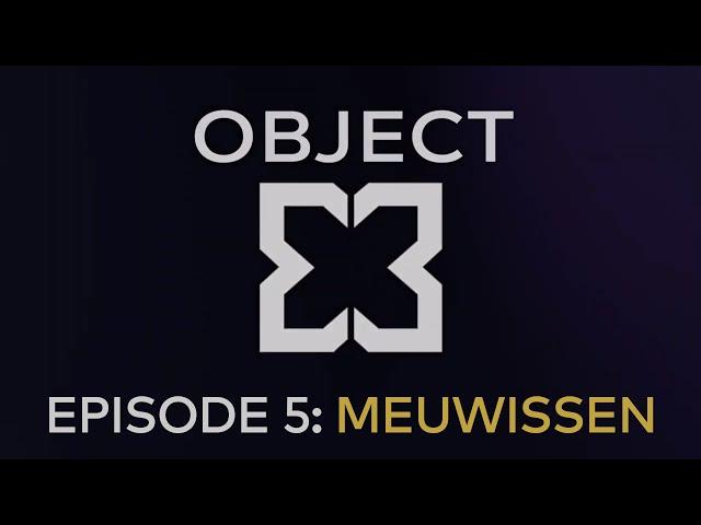 OBJECT X - EPISODE 5 - IGNACE MEUWISSEN