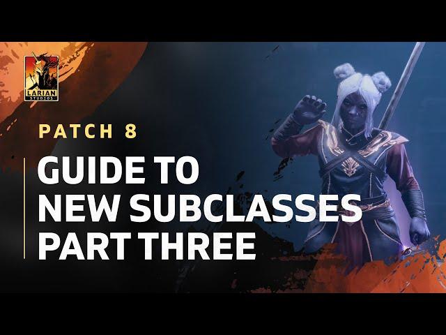 Guide To New Subclasses In Baldur's Gate 3 Patch 8 (Part 3)