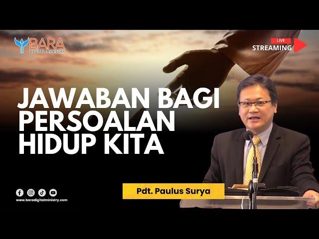 JAWABAN BAGI PERSOALAN HIDUP KITA | Pdt. Paulus Surya