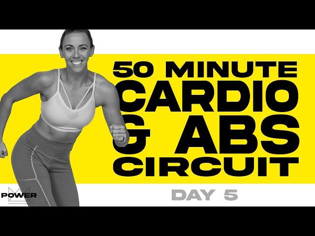 50 Minute Cardio and Abs Circuit Workout | POWER Program - Day 5